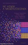 Ne higgy a megérzésednek! - Hogyan használd a Big Datát, hogy megkapd, amire vágysz?