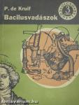 Bacilusvadászok I-II.