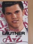 Taylor Lautner A-Z