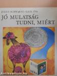 Jó mulatság tudni, miért