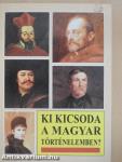 Ki kicsoda a magyar történelemben?