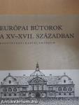 Európai bútorok a XV-XVII. században