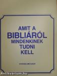 Amit a Bibliáról mindenkinek tudni kell