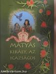 Mátyás király, az igazságos