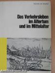 Das Verkehrsleben im Altertum und im Mittelalter