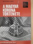 A magyar korona története