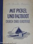 Mit Pickel und Faltboot durch drei Erdteile