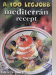 A 100 legjobb mediterrán recept