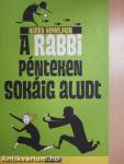 A rabbi pénteken sokáig aludt