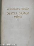 Vörösmarty Mihály összes drámai művei II. (töredék)