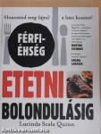 Férfi-éhség avagy etetni bolondulásig