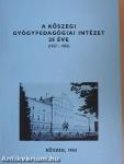 A Kőszegi Gyógypedagógiai Intézet 25 éve