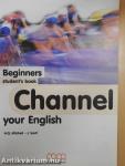 Channel your English - Beginners - Student's book