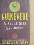 Guinevere - A Szent Grál gyermeke