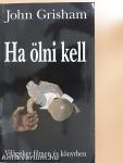 Ha ölni kell