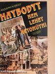 Haybodyt nem lehet agyonütni