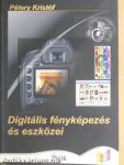 Digitális fényképezés és eszközei