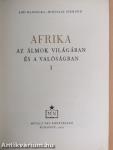 Afrika az álmok világában és a valóságban 1-3.