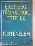 Érettségi témakörök, tételek - Történelem