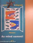 Az mind semmi!