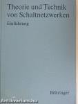 Theorie und Technik von Schaltnetzwerken