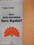 Miért nem szeretem Horn Gyulát? (dedikált példány)