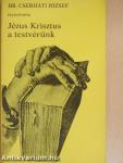 Jézus Krisztus a testvérünk