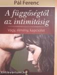 A függőségtől az intimitásig