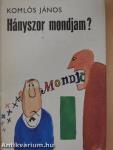 Hányszor mondjam?