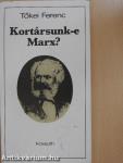 Kortársunk-e Marx?
