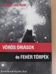 Vörös óriások és fehér törpék