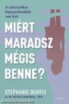 Miért maradsz mégis benne?