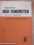 Jogi ismeretek a közgazdasági technikumok számára/Kiegészítő a jogi ismeretek című 21377. sz. tankönyvhöz a közgazdasági technikumok számára