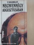 Negyvennégy augusztusában