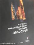 A Szegedi Szabadtéri Játékok története 2004-2009