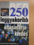 A 250 leggyakoribb állásinterjú-kérdés