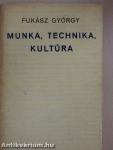 Munka, technika, kultúra