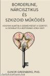 Borderline, nárcisztikus és szkizoid működés - Hogyan alakítja a személyiséget a szeretet, a csodálat és a biztonság utáni vágy