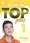 Get to the Top Plus 1 Workbook (ONLINE HANGANYAGGAL)