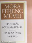 Hannibál föltámasztása/Ezek az évek 1914-1933