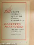 A Magyar Szocialista Munkáspárt Központi Bizottságának előzetes jelentése a XIII. kongresszus küldötteinek