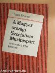 A Magyarországi Szocialista Munkáspárt történetének főbb kérdései