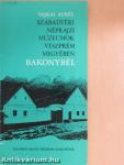 Szabadtéri néprajzi múzeumok Veszprém megyében - Bakonybél