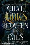 What Lurks Between the Fates (Of Flesh & Bone Series, Book 3)