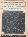 Zöldségnövények szabadföldi termesztése a házikertekben