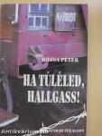 Ha túléled, hallgass!