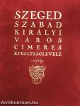 Szeged szabad királyi város címeres kiváltságlevele