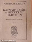 Katasztrófák a szerelmi életben I-II.