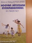 Hogyan játsszunk gyermekeinkkel