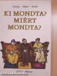 Ki mondta? Miért mondta?